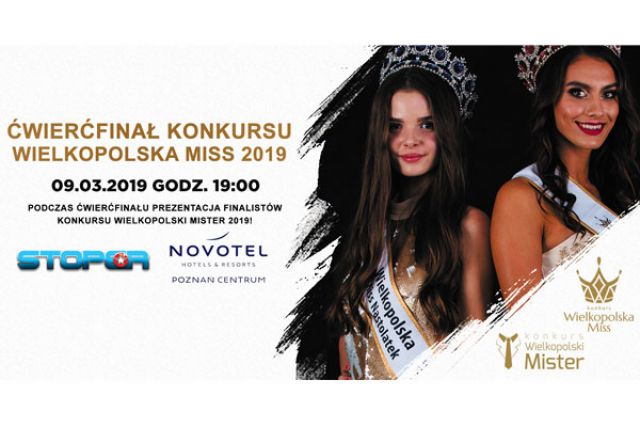 Już za tydzień ćwierćfinał konkursu Wielkopolska Miss i Wielkopolska Miss Nastolatek 2019!