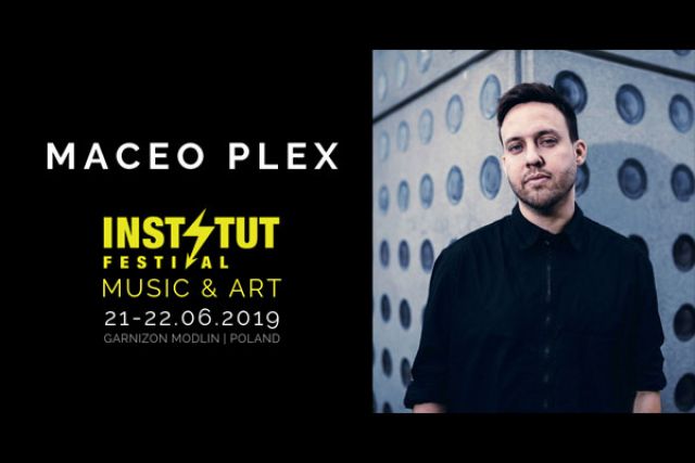 Maceo Plex wystąpi 21 czerwca na Instytut Festival 2019 Music &amp; Art